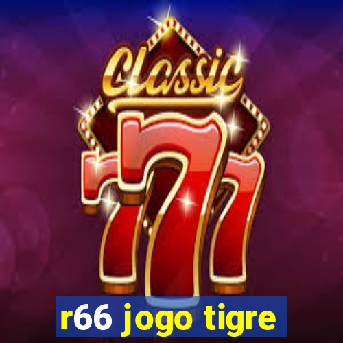 r66 jogo tigre